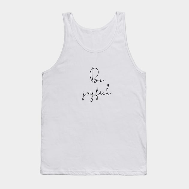 Be joyful Tank Top by LemonBox